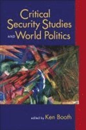 Critical Security Studies and World Politics | 1:a upplagan