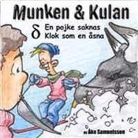Munken & Kulan DELTA, En pojke saknas ; Klok som en åsna | 0:e upplagan