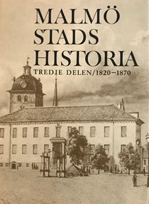 Malmö stads historia. D. 3, 1820-1870. | 0:e upplagan