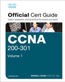 CCNA 200-301 Official Cert Guide, Volume 1/e