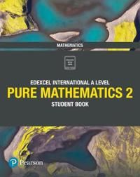 Pearson Edexcel International A Level Mathematics Pure 2 Mathematics Student Book | 0:e upplagan