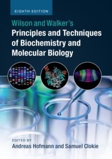 Wilson and Walker's Principles and Techniques of Biochemistry and Molecular | 8:e upplagan