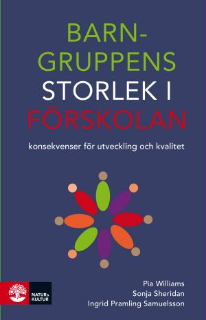 Barngruppens storlek : Konsekvenser för utveckling och kvalitet | 1:a upplagan
