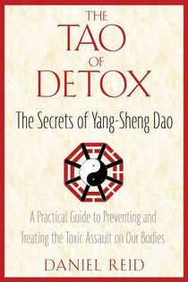 Tao Of Detox: The Secrets Of Yang-Sheng Dao (New Edition)