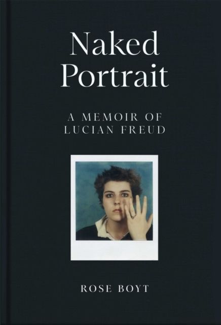 Naked Portrait: A memoir of Lucian Freud | 0:e upplagan