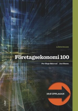 Företagsekonomi 100 Lösningar | 18:e upplagan