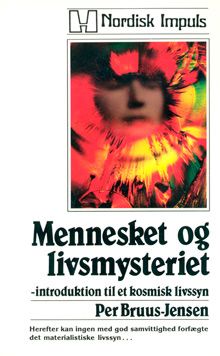 Mennesket og Livsmysteriet : Introduktion til et Kosmisk Livssyn | 1:a upplagan