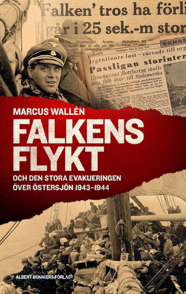 Falkens flykt : och den stora evakueringen över Östersjön 1943-1944 | 0:e upplagan