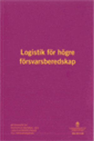 Logistik för högre försvarsberedskap. SOU 2016:88. : Betänkande från utredn | 1:a upplagan