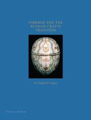 Fabergé and the Russian Crafts Tradition