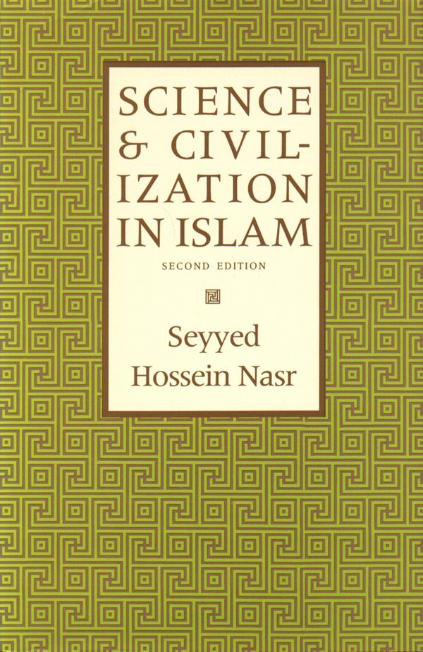 Science & Civilization in Islam | 2:a upplagan