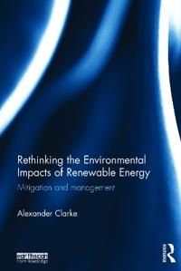 Rethinking the Environmental Impacts of Renewable Energy | 1:a upplagan