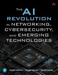 The AI Revolution in Networking, Cybersecurity, and Emerging Technologies | 0:e upplagan
