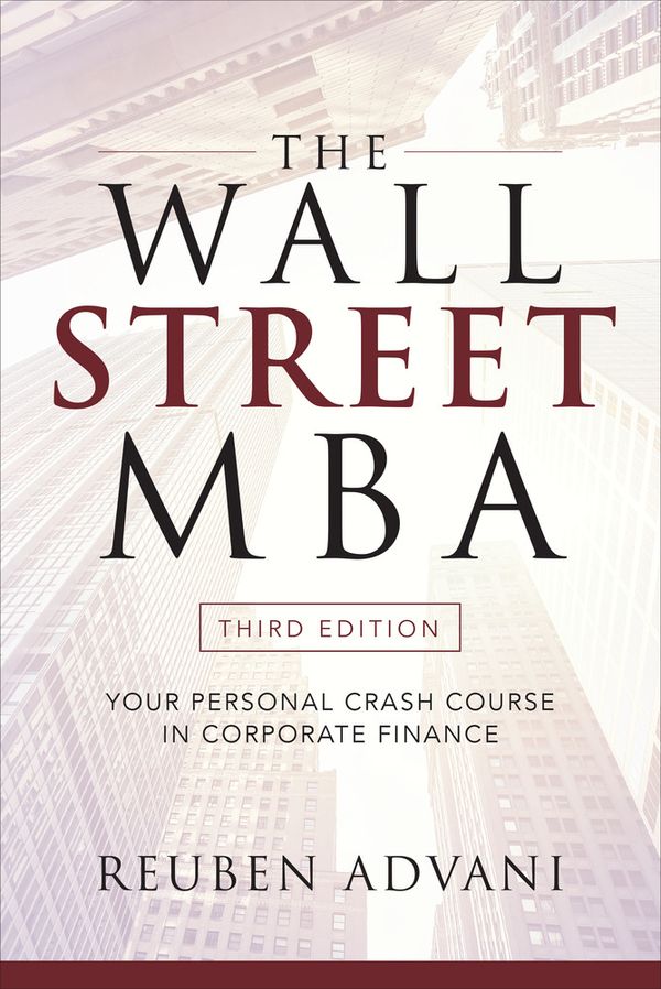 The Wall Street MBA, Third Edition: Your Personal Crash Course in Corporate Finance | 3:e upplagan