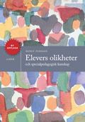 Elevers olikheter: och specialpedagogisk kunskap | 2:a upplagan