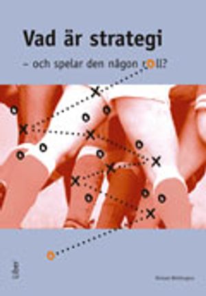 Vad är strategi: - och spelar den någon roll? | 1:a upplagan