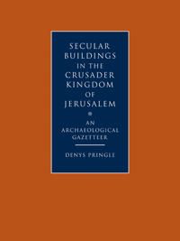 Secular Buildings in the Crusader Kingdom of Jerusalem | 0:e upplagan