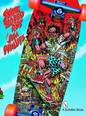 Skateboard art of jim phillips