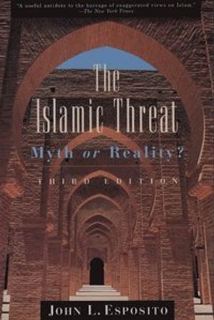 The Islamic Threat : Myth or reality | 3:e upplagan