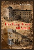 Från dragarbrunn till slottet