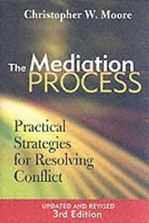 The Mediation Process: Practical Strategies for Resolving Conflict, 3rd Edi | 1:a upplagan