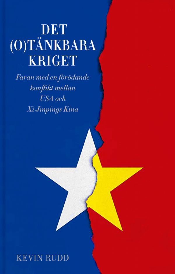 Det (o)tänkbara kriget:Risken för en förödande konflikt mellan USA och Kina | 0:e upplagan