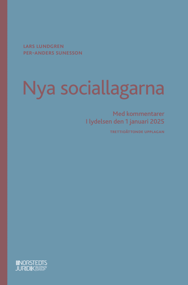 Nya sociallagarna : Med kommentarer i lydelsen den 1 januari 2025 | 38:e upplagan