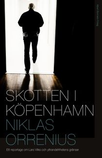 Skotten i Köpenhamn - ett reportage om Lars Vilks och yttrandefrihetens gränser