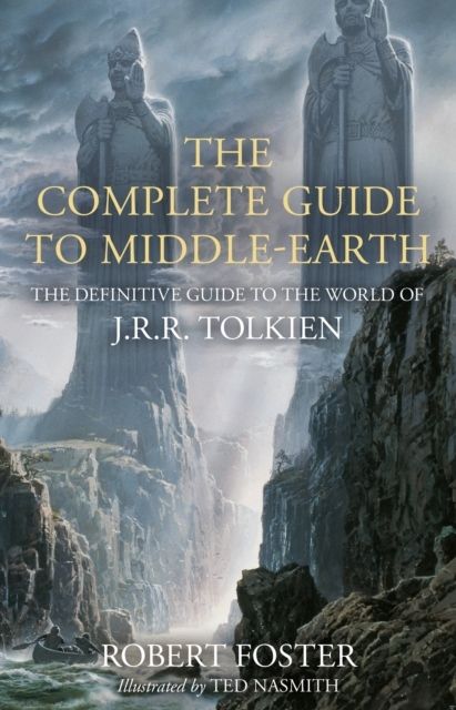 Complete Guide to Middle-earth - The Definitive Guide to the World of J.R.R | 0:e upplagan