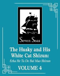 The Husky and His White Cat Shizun: Erha He Ta De Bai Mao Shizun (Novel) Vo