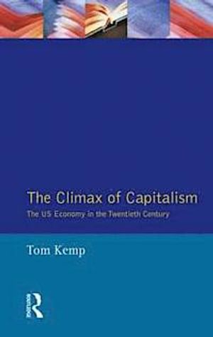 The climax of capitalism. The US Economy in the Twentieth Century | 1:a upplagan