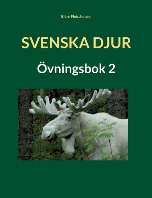 Svenska djur : Övningsbok 2 | 2:a upplagan