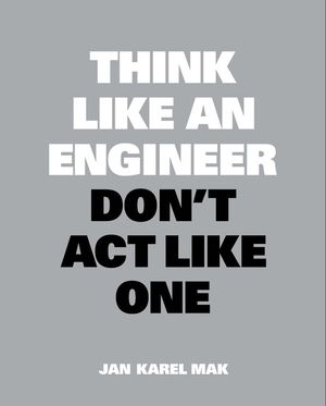 Think Like An Engineer, Don'T Act Like One