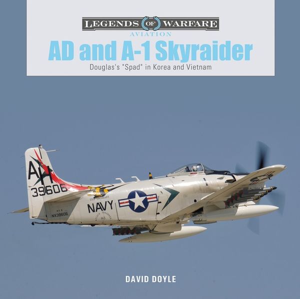 Ad And A-1 Skyraider : Douglas's "Spad" in Korea and Vietnam | 0:e upplagan