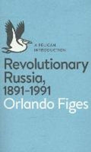 Revolutionary Russia, 1891-1991