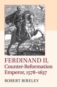 Ferdinand II, Counter-Reformation Emperor, 1578–1637 | 0:e upplagan