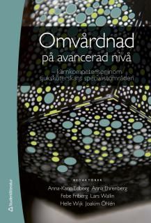 Omvårdnad på avancerad nivå : - kärnkompetenser inom sjuksköterskans specialistområden (bok + digital produkt) | 1:a upplagan
