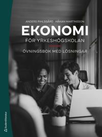 Ekonomi för yrkeshögskolan : övningsbok med lösningar