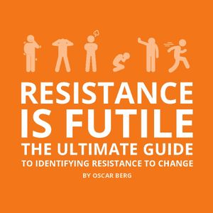 Resistance is Futile : The Ultimate Guide to Identifying Resistance to Chan | 1:a upplagan