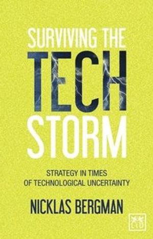 Surviving the techstorm - strategies in times of technological uncertainty