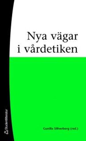 Nya vägar i vårdetiken | 1:a upplagan