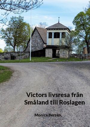 Victors livsresa från Småland till Roslagen | 1:a upplagan