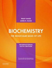 Biochemistry - the molecular basis of life, international edition
