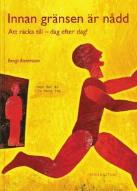 Innan gränsen är nådd : att räcka till - dag efter dag! | 2:a upplagan