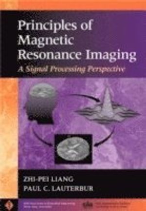 Principles of Magnetic Resonance Imaging: A Signal Processing Perspective | 1:a upplagan