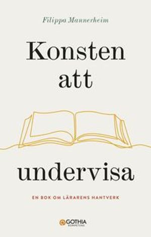 Konsten att undervisa : En bok om lärarens hantverk | 1:a upplagan