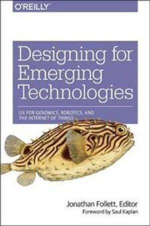 Designing for Emerging Technologies | 1:a upplagan