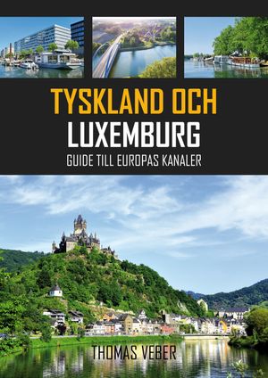 Tyskland och Luxemburg: Guide till Europas kanaler | 1:a upplagan