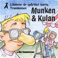 Munken & Kulan Å, Lillebror är spårlöst borta ; Trandansen | 0:e upplagan