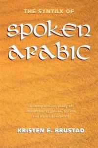 The Syntax of Spoken Arabic | 0:e upplagan